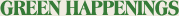Green Happenings